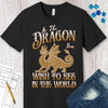 Funny Dragon Shirt - Be The Dragon You Wish To See In The World
