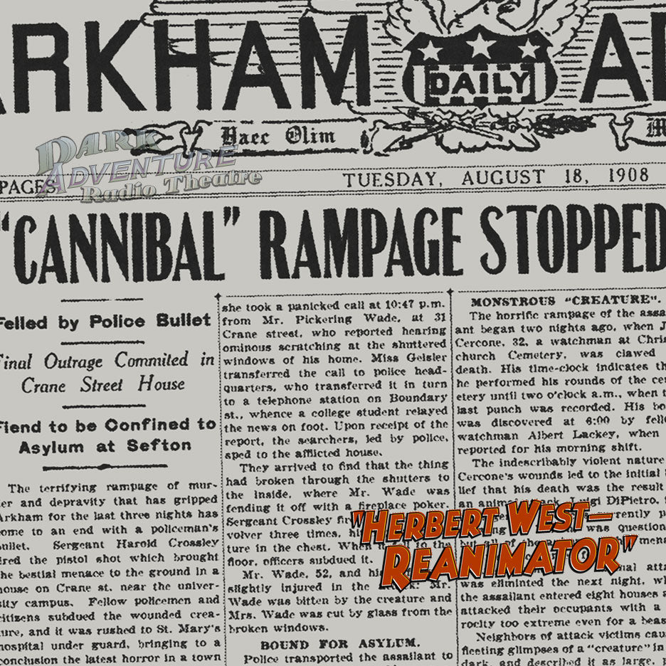 Dark Adventure Radio Theatre® - Herbert West: Reanimator
