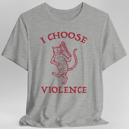 I Choose Violence Cat T-Shirt