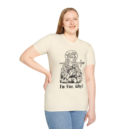 I'm Fine Why Medieval T-shirt