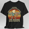 I'm Not Procrastinating I'm Doing Side Quests T-Shirt