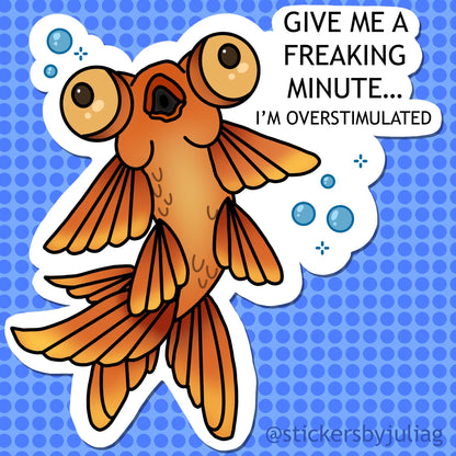 Overstimulated Goldfish Vinyl Sticker - Neurodivergent Awareness