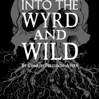 Into the Wyrd and Wild (Revised Edition)