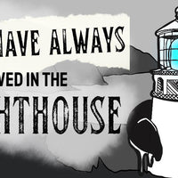 You Have Always Lived In the Lighthouse - Roleplaying Game
