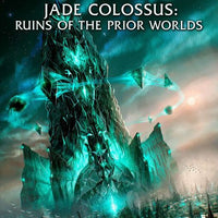 Jade Colossus: Ruins of the Prior Worlds