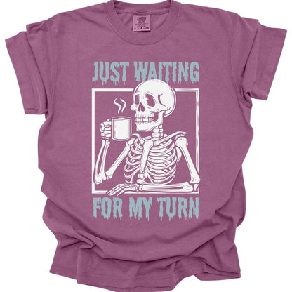 Just Waiting For My Turn T-Shirt - Comfort Colors