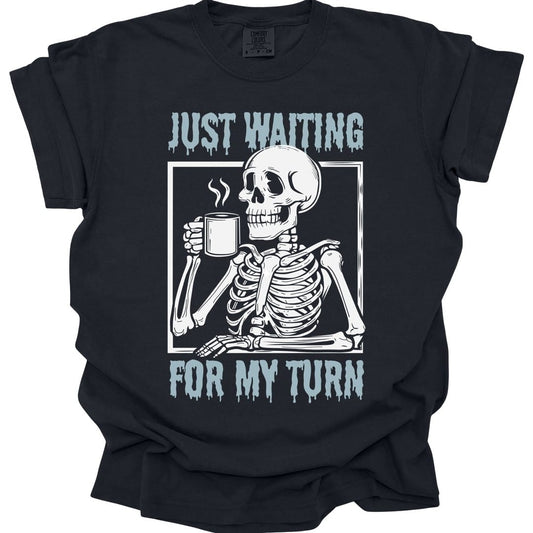 Just Waiting For My Turn T-Shirt - Comfort Colors