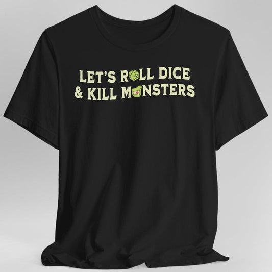 Let's Roll Dice & Kill Monsters D&D T-Shirt - Gamer Tee