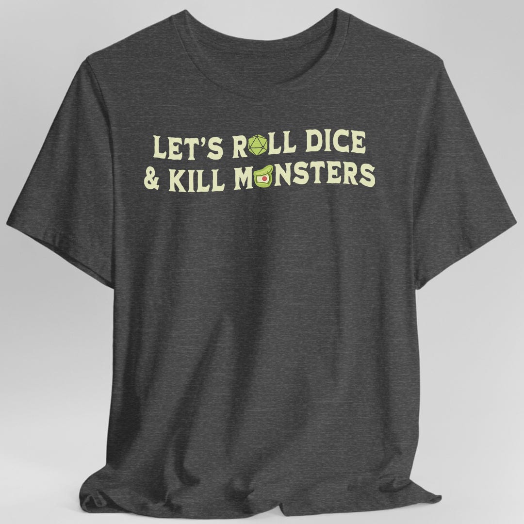 Let's Roll Dice & Kill Monsters D&D T-Shirt - Gamer Tee