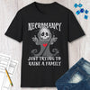 Necromancy Shirt - Trying To Raise A Family