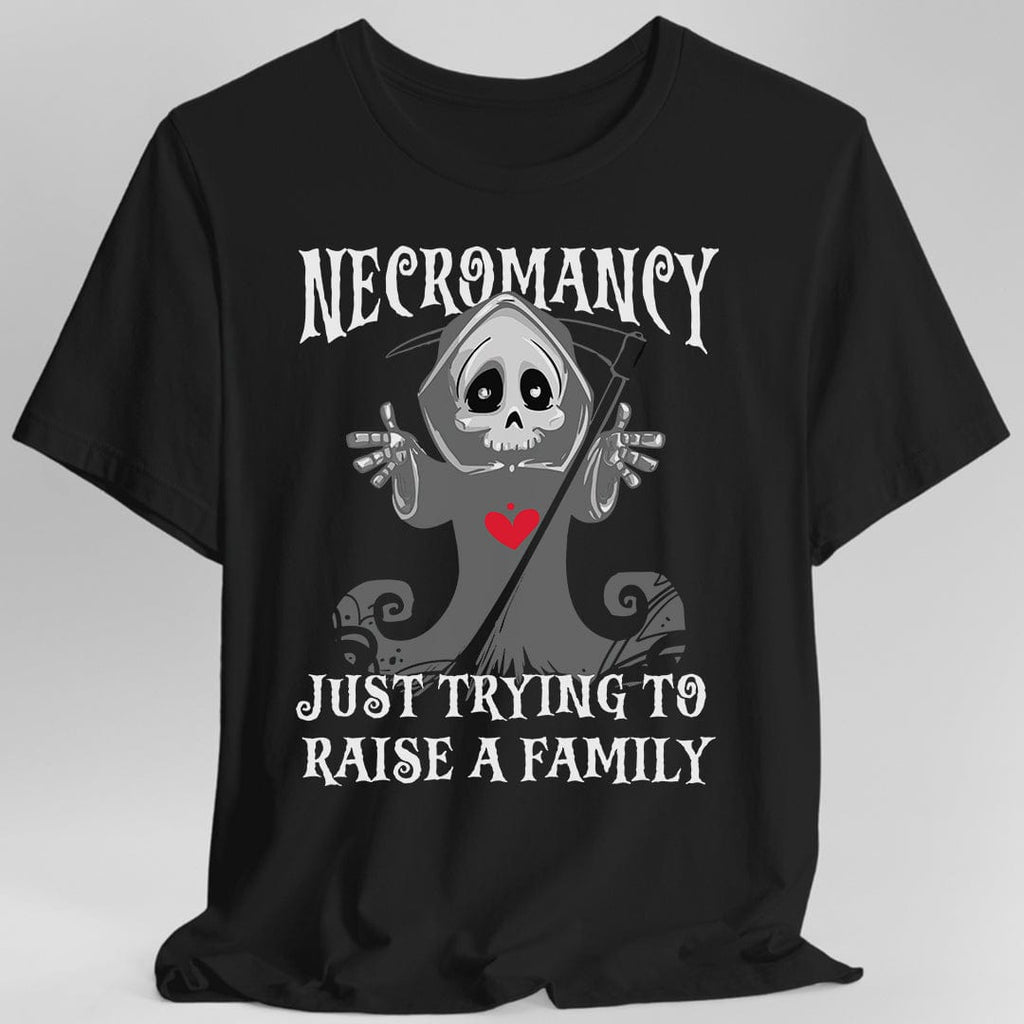 Necromancy Shirt - Trying To Raise A Family