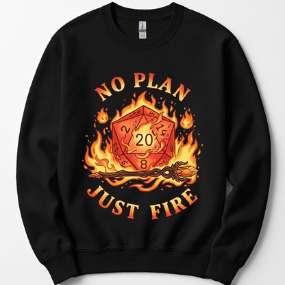 No Plan Just Fire Sweatshirt