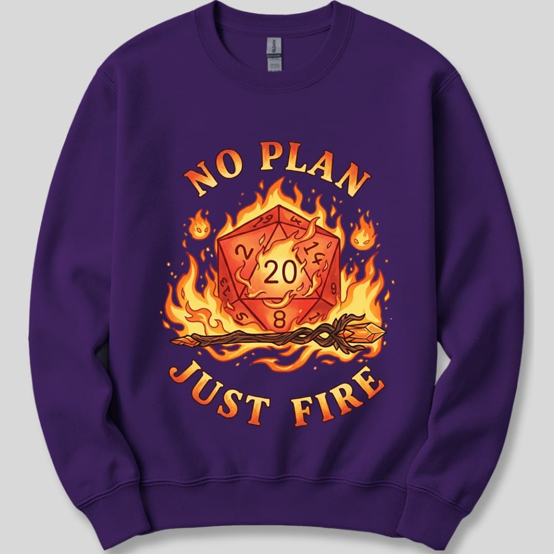No Plan Just Fire Sweatshirt