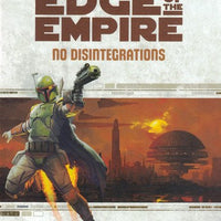 Star Wars: Edge of the Empire - No Disintegrations
