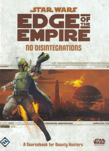 Star Wars: Edge of the Empire - No Disintegrations