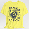 Panic Is A Free Action Shirt