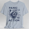 Panic Is A Free Action Shirt