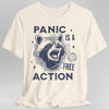 Panic Is A Free Action Shirt