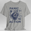 Panic Is A Free Action Shirt