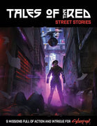 Tales of the RED: Street Stories - Cyberpunk Red - Roleplaying Game