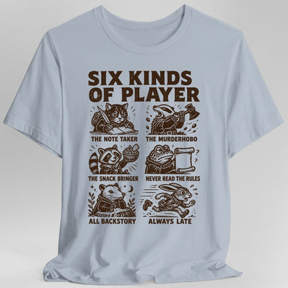 Six Kinds Of Player T-Shirt – Funny D&D T-Shirt | Sunburst RPG