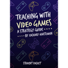 Teaching with Video Games: A Strategy Guide Student Packet