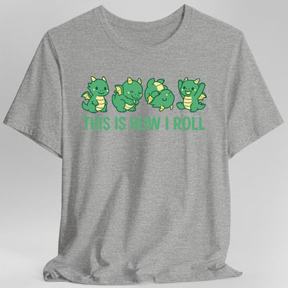 This Is How I Roll Dragon T-Shirt