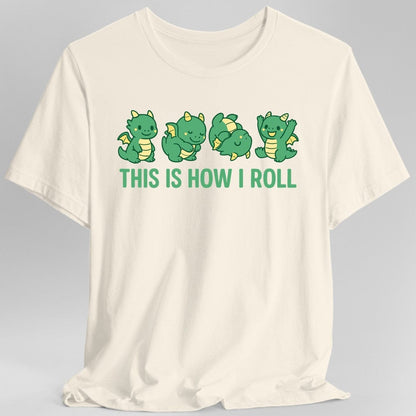 This Is How I Roll Dragon T-Shirt