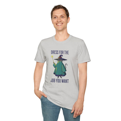 Dress For The Job You Want T-Shirt - Wizard Cat D&D Tee