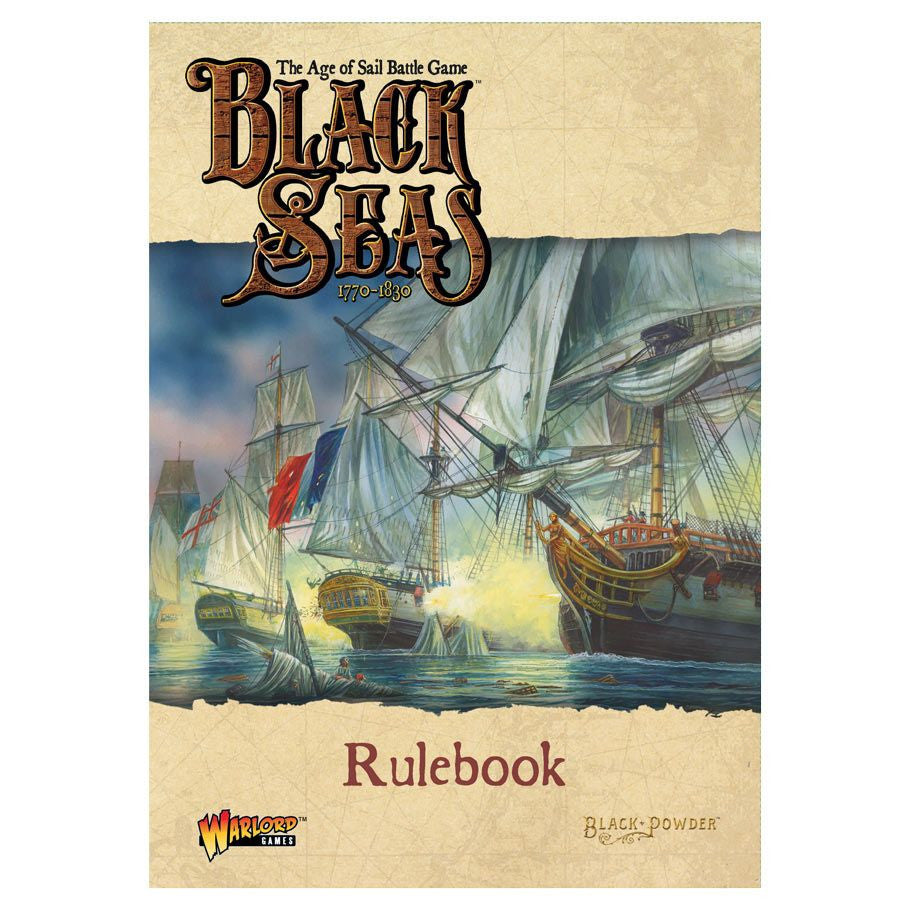 Black Seas - Core Rulebook: Age of Sail Naval Wargaming