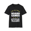 Yes All These Board Games Are Necessary T-shirt