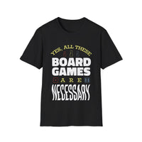 Yes All These Board Games Are Necessary T-shirt