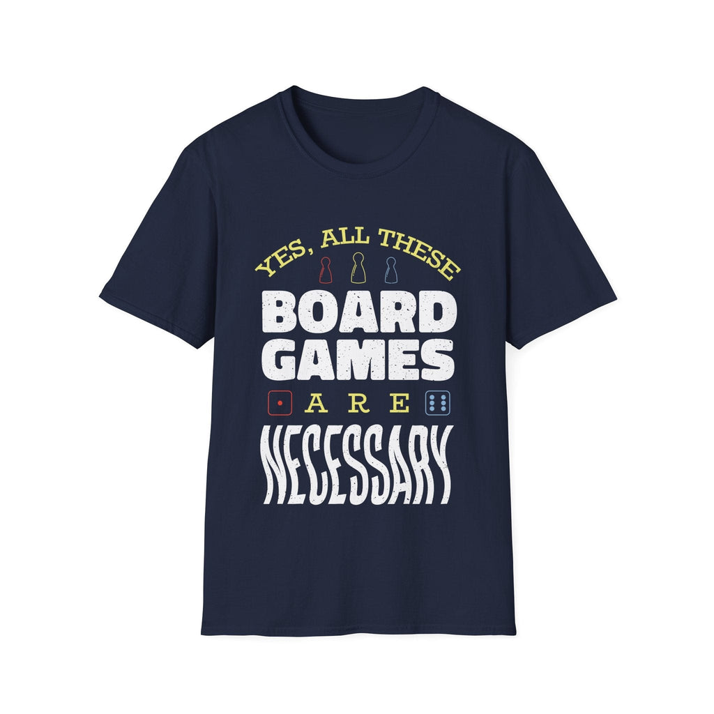 Yes All These Board Games Are Necessary T-shirt