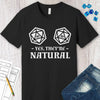 Yes They're Natural DnD Shirt