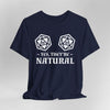 Yes They're Natural DnD Shirt