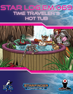 Star Log.EM-069: Time Traveler's Hot Tub