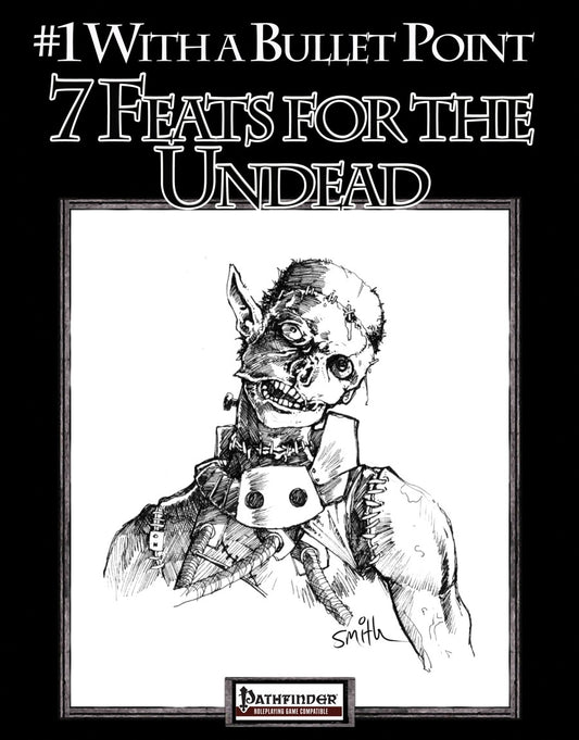 #1 with a Bullet Point: 7 Feats for the Undead