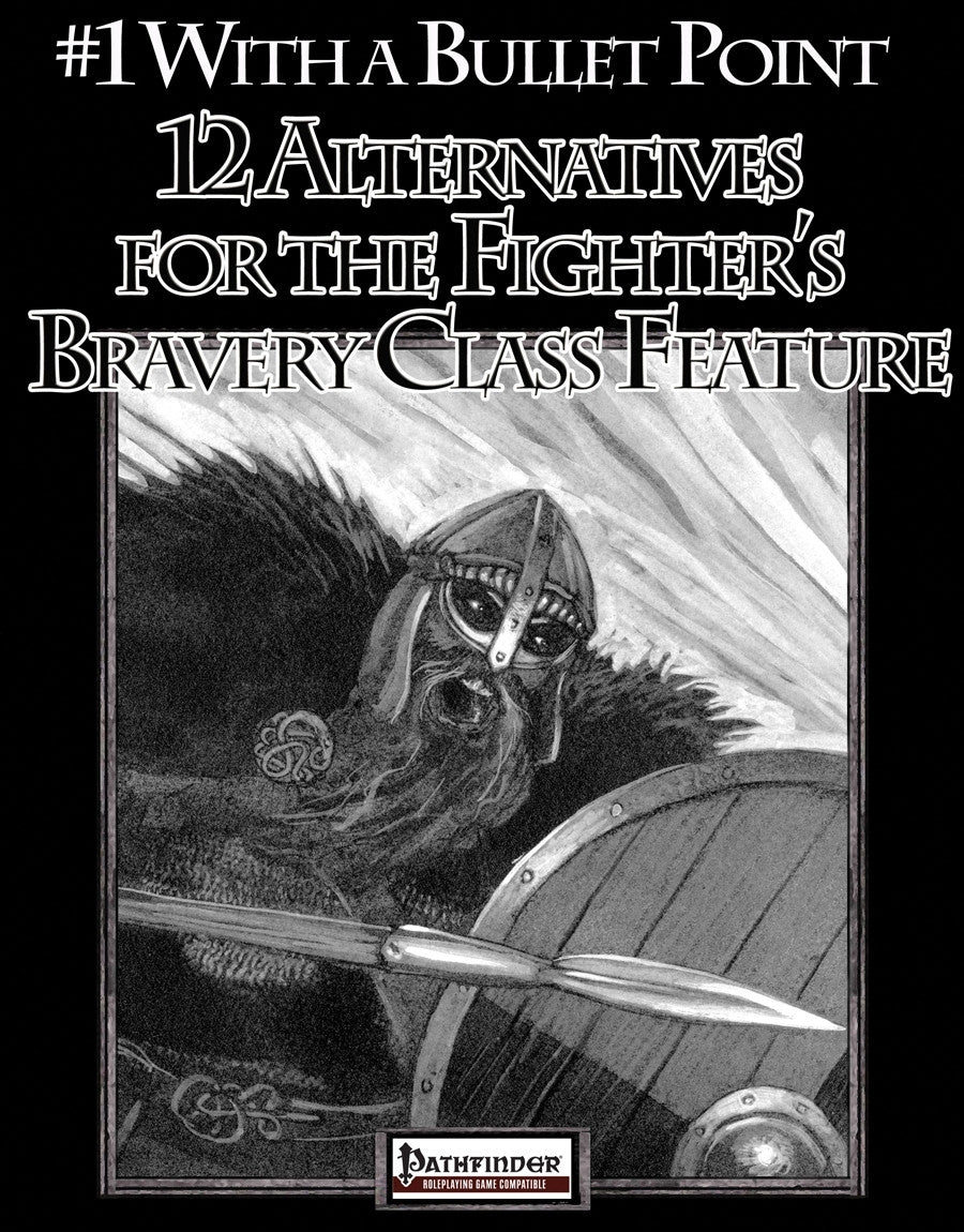 #1 with a Bullet Point: 12 Alternatives for the Fighter's Bravery Class Feature