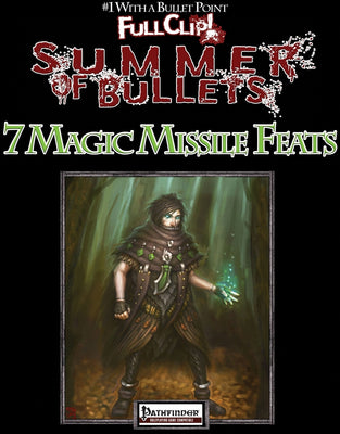 #1 With a Bullet Point: 7 Magic Missile Feats