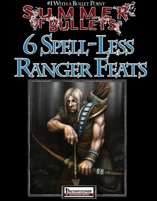 #1 with a Bullet Point: 6 Spell-less Ranger Feats