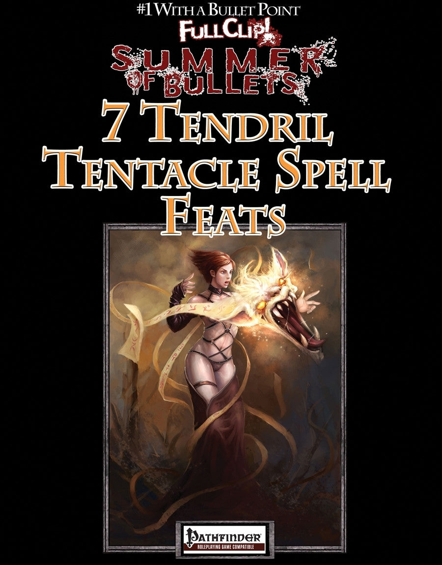 #1 with a Bullet Point: 7 Tendril Tentacle Spell Feats
