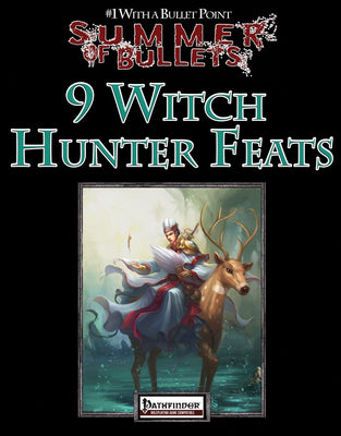 #1 with a Bullet Point: 9 Witch Hunter Feats