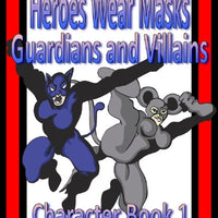 Heroes Wear Masks, Character Book 1, Guardians and Villains