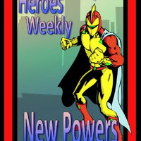 Heroes Weekly, Vol 1, Issue #7, New Powers