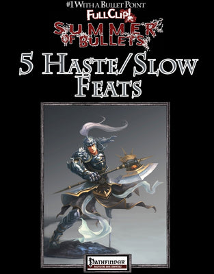 #1 with a Bullet Point: 5 Haste/Slow Feats