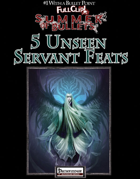 #1 with a Bullet Point: 5 Unseen Servant Feats