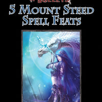 #1 with a Bullet Point: 5 Mount Steed Spell Feats
