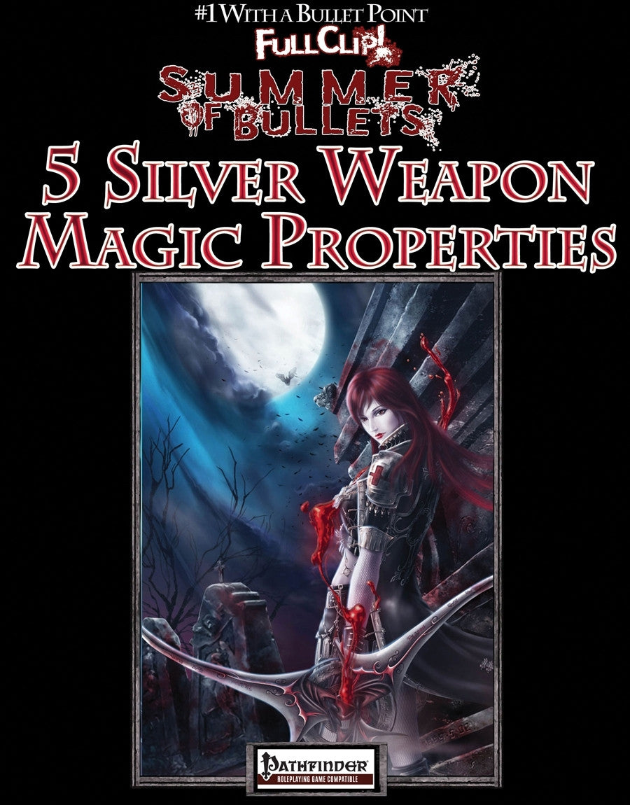 #1 with a Bullet Point: 5 Silver Weapon Magic Properties