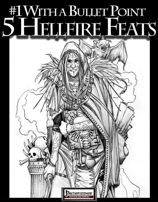 #1 With a Bullet Point: 5 Hellfire Feats