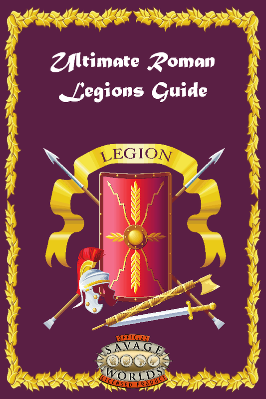 Ultimate Roman Legions Guide (Savage Worlds)
